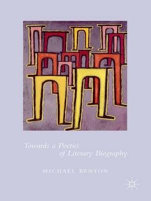 cover image of Towards a Poetics of Literary Biography
